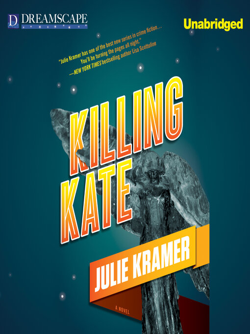 Title details for Killing Kate by Julie Kramer - Available